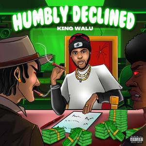 Humbly Declined (Explicit)
