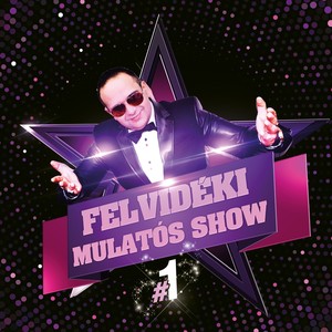 Felvidéki Mulatós Show #1