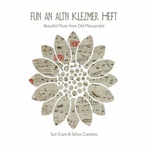 Fun an Altn Klezmer Heft: Beautiful Music from Old Manuscripts, Pt. 1