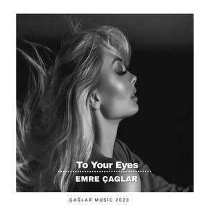 To Your Eyes (Original Mix)