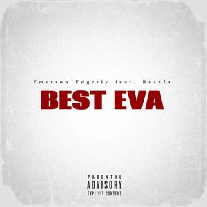 Best Eva (feat. rezz2x) [Explicit]