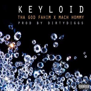 Keyloid (feat. Tha God Fahim & Mach Hommy) [Explicit]