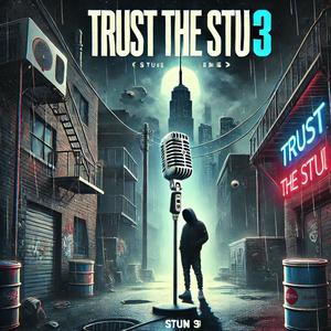 Trust the Stu 3 (Explicit)