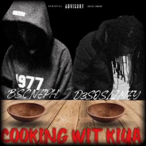 Cooking Wit Kiya (feat. B$c Neph) (Explicit)