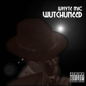 Wutchuneed (Explicit)