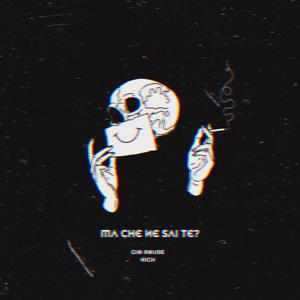 Ma Che Ne Sai Te(feat. Nich Prod)
