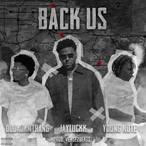 Back Us (feat. Dudadamthang & Young Note) [Explicit]