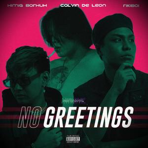 NO GREETINGS(feat. Calvin De Leon & Metroboyz) (Explicit)