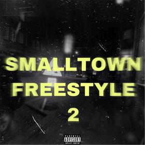 Smalltown Freestyle 2 (Explicit)