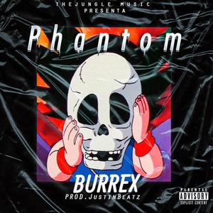 Phantom (feat. Burrex) [Explicit]