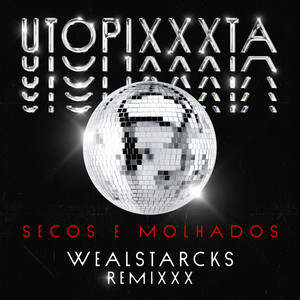 Secos e Molhados (Wealstarcks Remix)