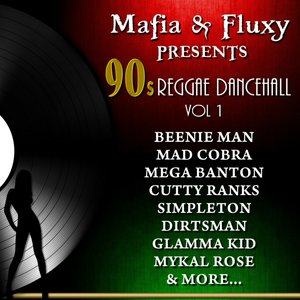 Mafia & Fluxy Presents: 90's Reggae Dancehall, Vol. 1 (Explicit)