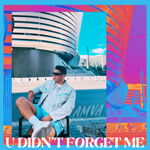 U didn't forget me (Explicit)