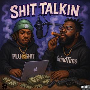 **** Talkin (feat. Grindtime Hardy ED Hardy the Leader) (Explicit)