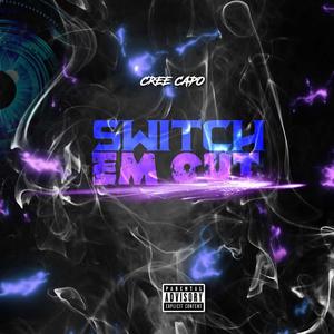 Switch Em Out (Explicit)