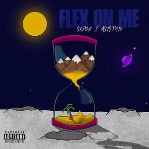 FLEX ON ME (feat. Mstr Pato) (Explicit)