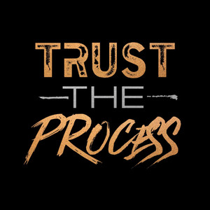 Trust The Process (Explicit)