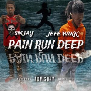 pain run deep (feat. Sm Jay) (Explicit)