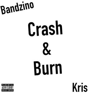 Crash and Burn (feat. Kris) (Explicit)