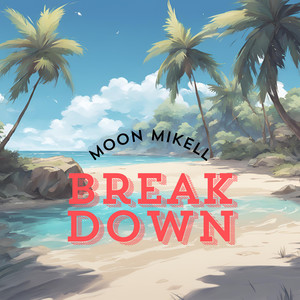 Break Down