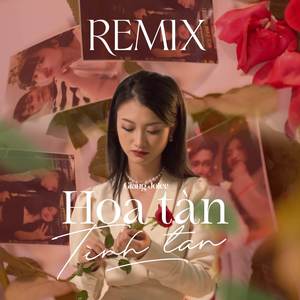 Hoa Tàn Tình Tan (Remix)