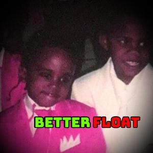 Better float (feat. Lilten4x) [Explicit]