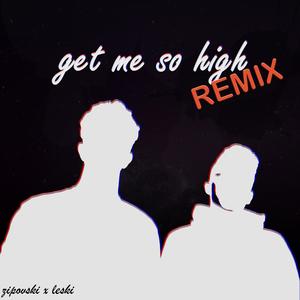 get me so high(feat. leski) (Remix)