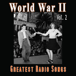 World War Ii: Greatest Radio Songs Vol. 1