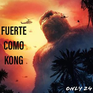 Fuerte como Kong (Explicit)