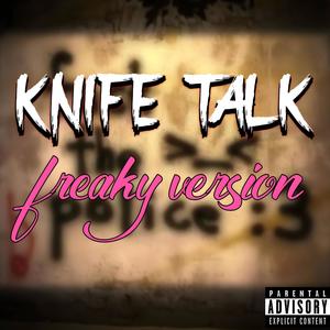 Freak Talk (Knife Talk Remix|Explicit)
