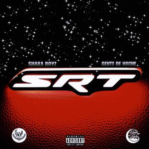 SRT (feat. Gente De Noche) (Explicit)