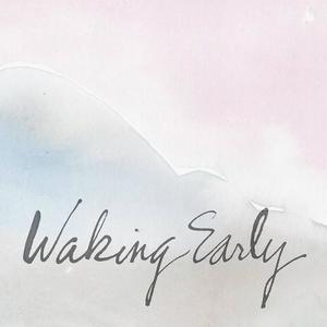 Waking Early