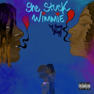 She Stuck Wimme (Explicit)