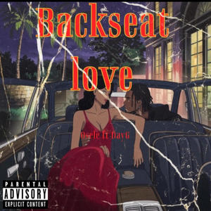 Backseat love (feat. Day G) (Explicit)
