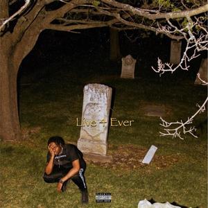 Live 4 Ever (Explicit)