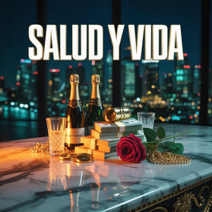 Salud Y Vida (Explicit)