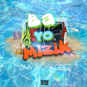 Ba yo mizik (feat. SKY GEEZ)