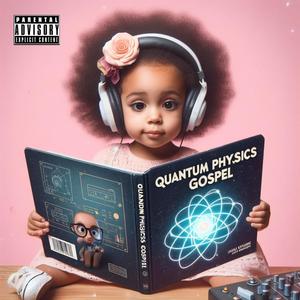 Quantum Physics Gospel (Explicit)