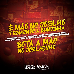 É Mão No Joelho, Tremendo a Bundinha (Bota A Mão No Joelhinho) [Explicit]