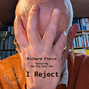 I Reject (feat. The Big Grey Man)