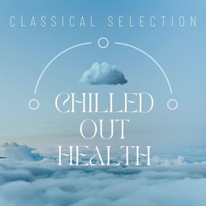 Chilled Out Health: Classical Selection