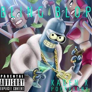 Bling Blop(feat. Poorxanny) (Explicit)
