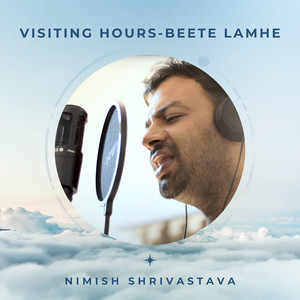 Visiting Hours-Beete Lamhe