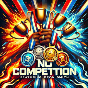 No Competition (feat. Deon Smith) (Explicit)