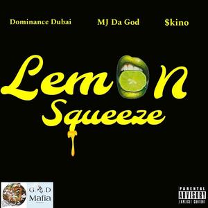 Lemon Squeeze (feat. MJ Da God & $kino)