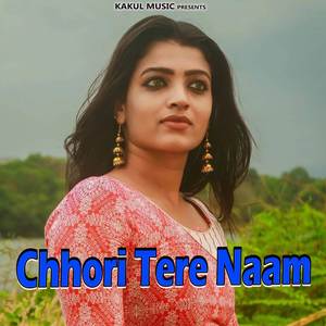 Chhori Tere Naam