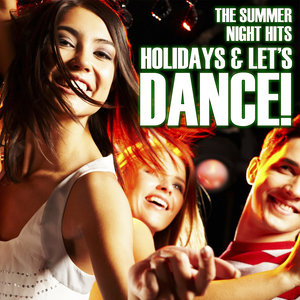 Holidays and Let's Dance !. The Summer Night Hits