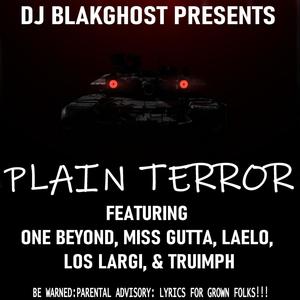 PLAIN TERROR(feat. One Beyond, Miss Gutta, Laelo, Los Lagardi & Triumph) (Explicit)