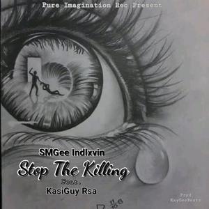 Stop The Killing (feat. KasiGuy Rsa)