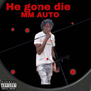 He gone die (Explicit)